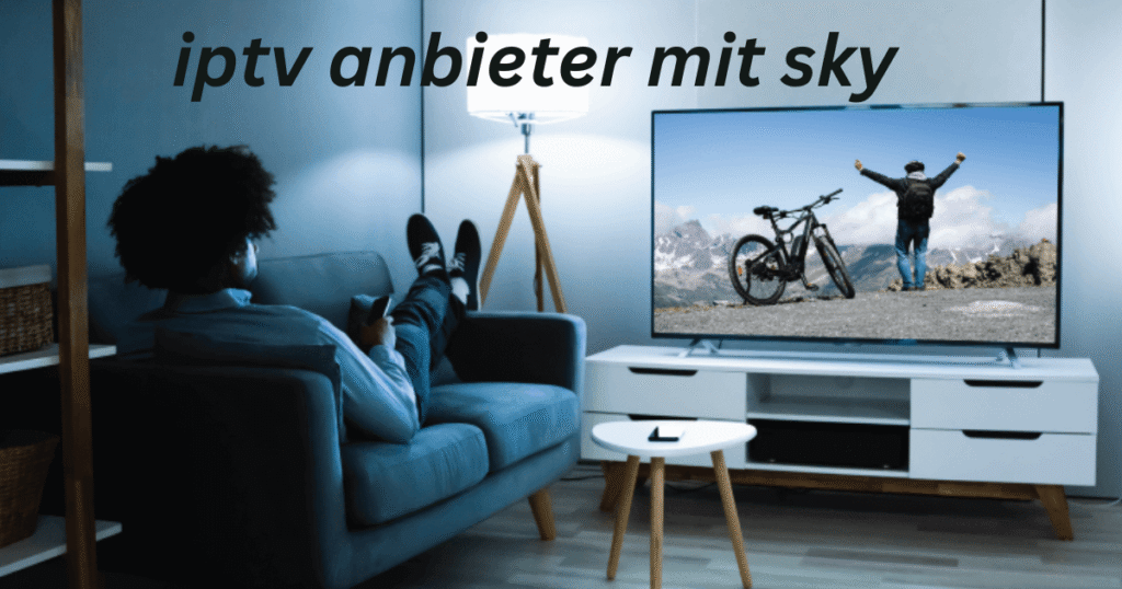 IPTV Anbieter mit Sky