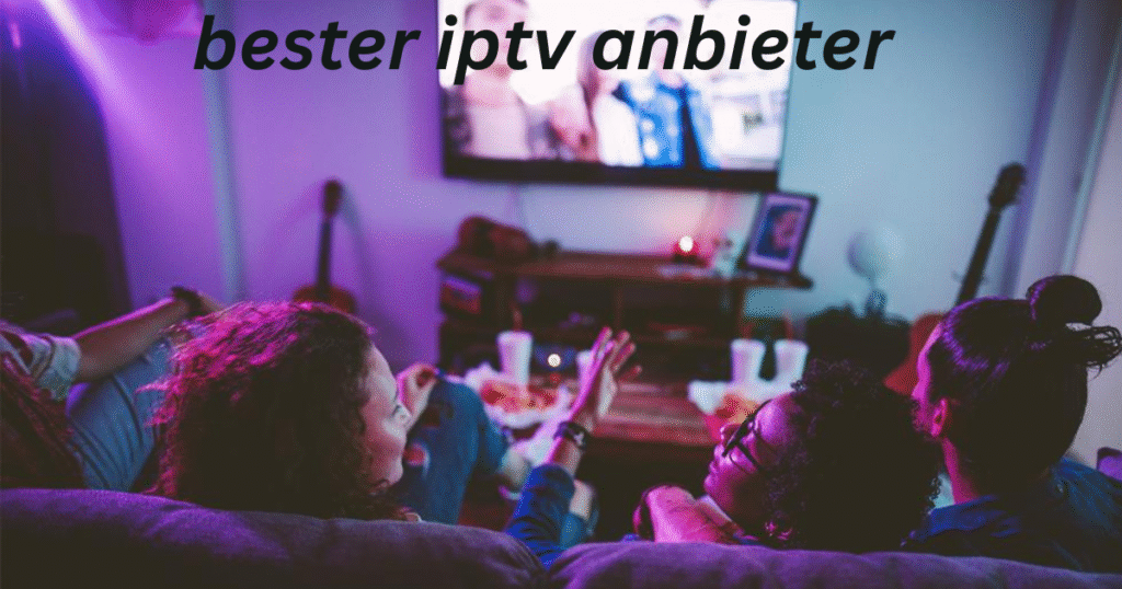 Bester IPTV Anbieter