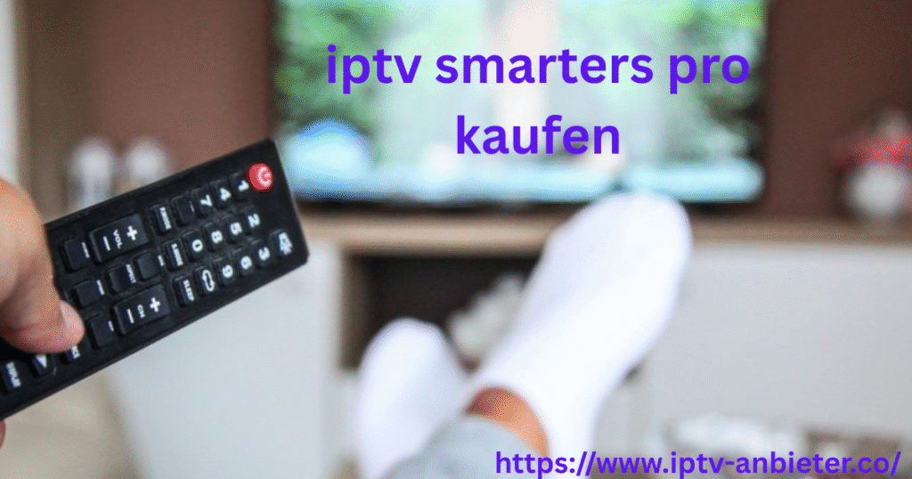 IPTV Smarters Pro kaufen