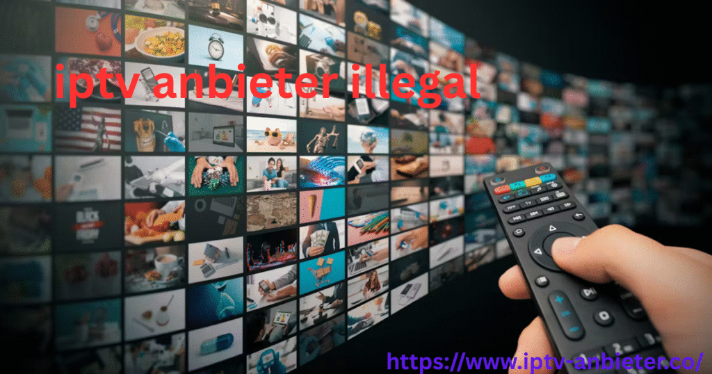 IPTV Anbieter illegal